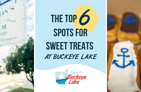 The Top 6 Spots for Sweet Treats at Buckeye Lake